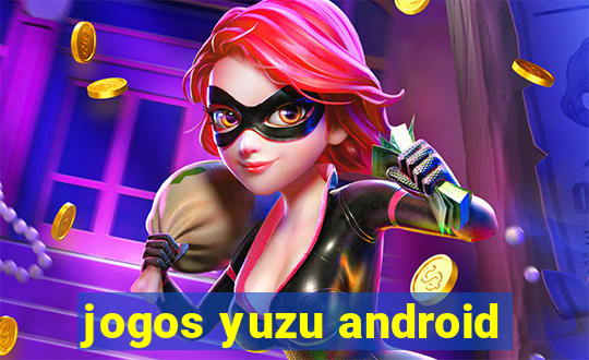 jogos yuzu android